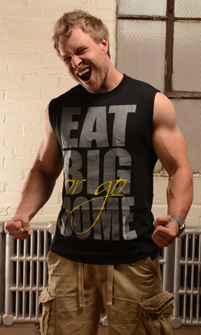 Eat Big or Go Home Sleeveless Shirt