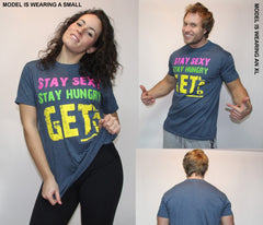 Stay Sexy, Stay Hungry, Get Laid T-Shirt